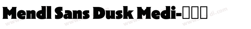 Mendl Sans Dusk Medi字体转换